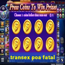 transex poa fatal